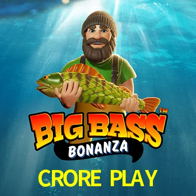 CRORE PLAY — Big Bass Bonanza fishing slot | Play on Android APK & iPhone for real money | Pragmatic Play