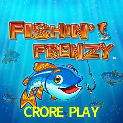 CRORE PLAY — Fishin Frenzy fishing slot arcade | Play on Android APK & iPhone for real money | Reel Time