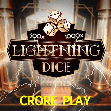 CRORE PLAY — Lightning Dice live casino dice | Play on Android APK & iPhone for real money | Evolution