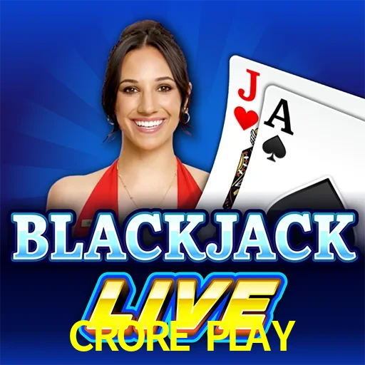 CRORE PLAY — Live Blackjack live casino blackjack | Play on Android APK & iPhone for real money | Evolution