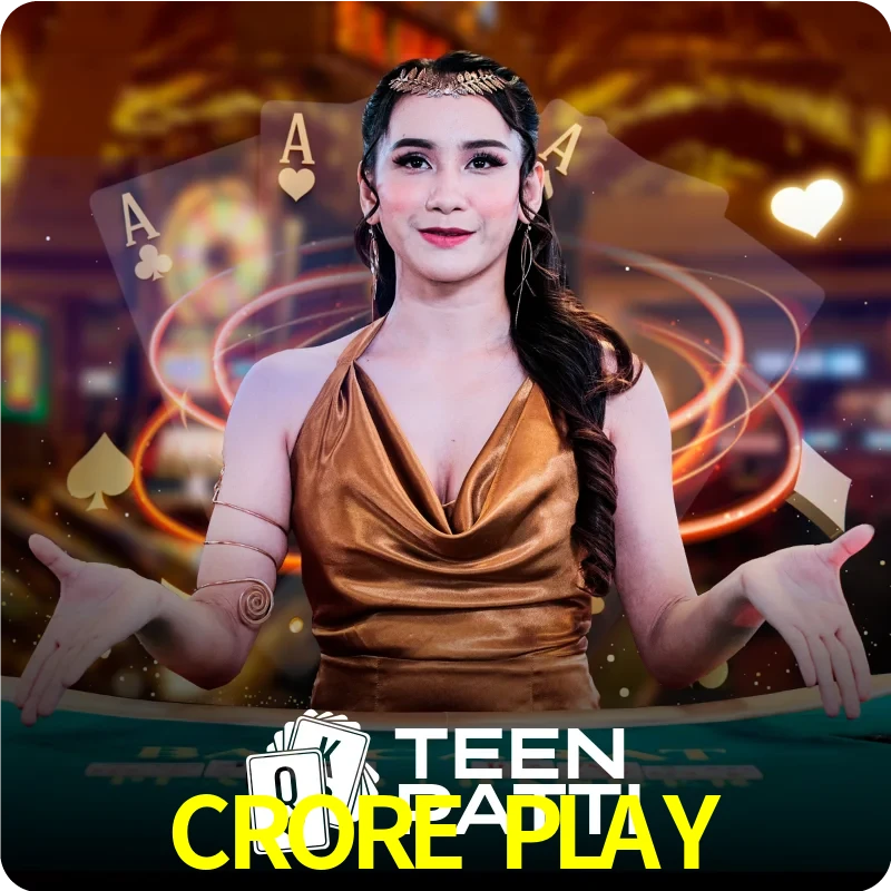 CRORE PLAY — Live Teen Patti dealer live indian cards | Play on Android APK & iPhone for real money | Ezugi