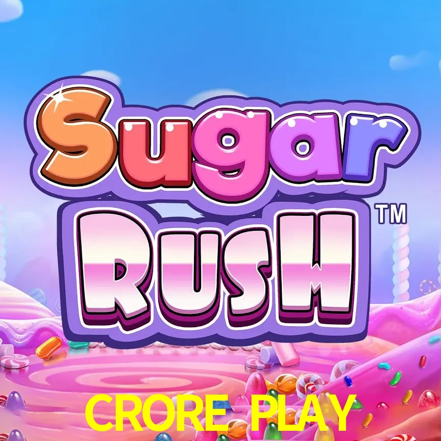 CRORE PLAY — Sugar Rush slot | Play on Android APK & iPhone for real money | Pragmatic Play