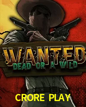 CRORE PLAY — Wanted Dead or a Wild slot | Play on Android APK & iPhone for real money | Hacksaw Gaming